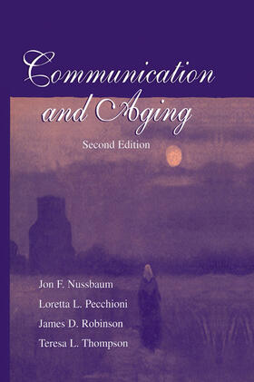 Nussbaum / Pecchioni / Robinson |  Communication and Aging | Buch |  Sack Fachmedien