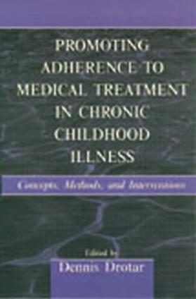 Drotar |  Promoting Adherence to Medical Treatment in Chronic Childhood Illness | Buch |  Sack Fachmedien