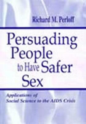 Perloff |  Persuading People To Have Safer Sex | Buch |  Sack Fachmedien