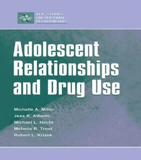 Miller-Day / Alberts / Hecht |  Adolescent Relationships and Drug Use | Buch |  Sack Fachmedien