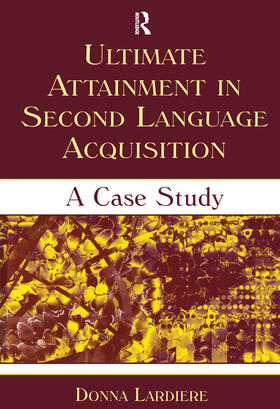 Lardiere |  Ultimate Attainment in Second Language Acquisition | Buch |  Sack Fachmedien