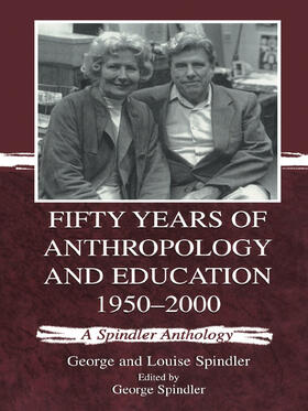 Spindler |  Fifty Years of Anthropology and Education 1950-2000 | Buch |  Sack Fachmedien