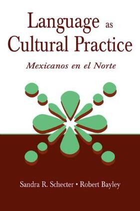 Schecter / Bayley |  Language as Cultural Practice | Buch |  Sack Fachmedien