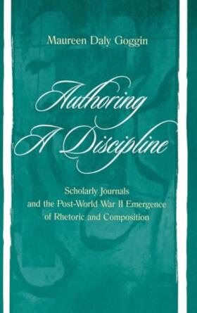 Goggin |  Authoring A Discipline | Buch |  Sack Fachmedien