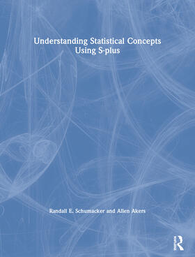Schumacker / Akers |  Understanding Statistical Concepts Using S-plus | Buch |  Sack Fachmedien