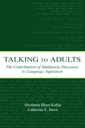 Blum-Kulka / Snow |  Talking to Adults | Buch |  Sack Fachmedien