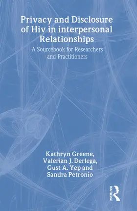 Greene / Derlega / Yep |  Privacy and Disclosure of Hiv in interpersonal Relationships | Buch |  Sack Fachmedien