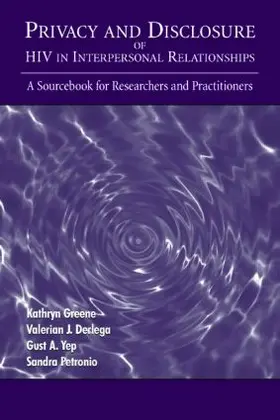 Greene / Derlega / Yep |  Privacy and Disclosure of Hiv in interpersonal Relationships | Buch |  Sack Fachmedien