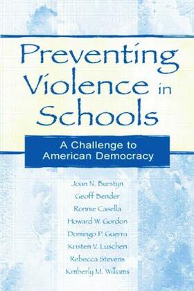 Burstyn / Bender / Casella |  Preventing Violence in Schools | Buch |  Sack Fachmedien