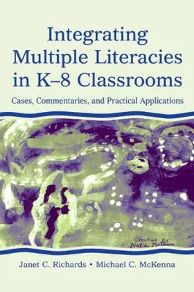 Richards / McKenna |  Integrating Multiple Literacies in K-8 Classrooms | Buch |  Sack Fachmedien