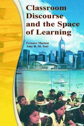 Marton / Tsui / Chik |  Classroom Discourse and the Space of Learning | Buch |  Sack Fachmedien