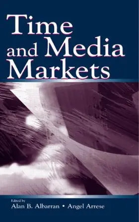 Albarran / Arrese Reca |  Time and Media Markets | Buch |  Sack Fachmedien