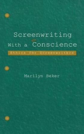 Beker |  Screenwriting With a Conscience | Buch |  Sack Fachmedien
