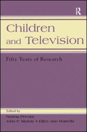 Pecora / Murray / Wartella |  Children and Television: Fifty Years of Research | Buch |  Sack Fachmedien