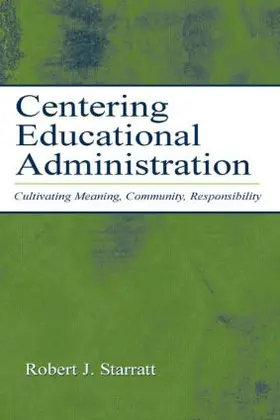 Starratt |  Centering Educational Administration | Buch |  Sack Fachmedien