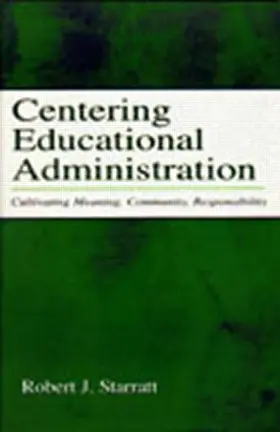 Starratt |  Centering Educational Administration | Buch |  Sack Fachmedien