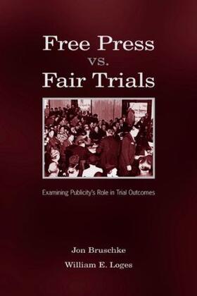 Bruschke / Loges |  Free Press Vs. Fair Trials | Buch |  Sack Fachmedien
