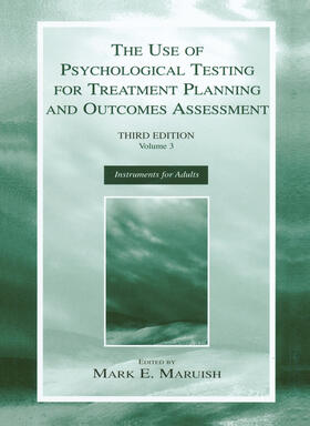 Maruish |  The Use of Psychological Testing for Treatment Planning and Outcomes Assessment | Buch |  Sack Fachmedien