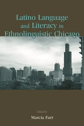 Farr |  Latino Language and Literacy in Ethnolinguistic Chicago | Buch |  Sack Fachmedien