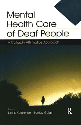 Glickman / Gulati |  Mental Health Care of Deaf People | Buch |  Sack Fachmedien