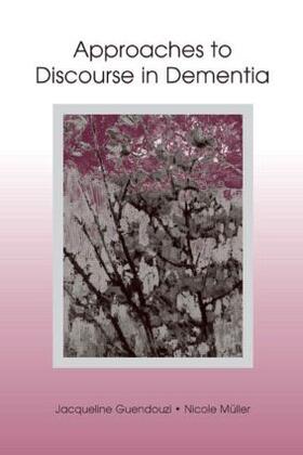 Guendouzi / Muller |  Approaches to Discourse in Dementia | Buch |  Sack Fachmedien
