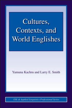 Kachru / Smith |  Cultures, Contexts, and World Englishes | Buch |  Sack Fachmedien