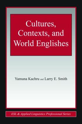 Kachru / Smith |  Cultures, Contexts, and World Englishes | Buch |  Sack Fachmedien