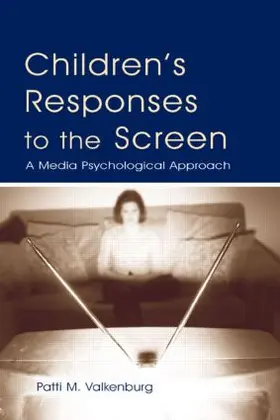 Valkenburg |  Children's Responses to the Screen | Buch |  Sack Fachmedien