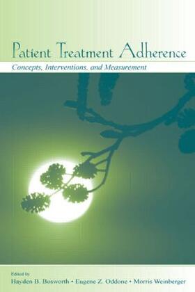 Bosworth / Oddone / Weinberger |  Patient Treatment Adherence | Buch |  Sack Fachmedien