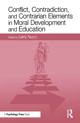 Nucci |  Conflict, Contradiction, and Contrarian Elements in Moral Development and Education | Buch |  Sack Fachmedien