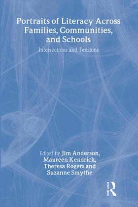 Anderson / Kendrick / Rogers |  Portraits of Literacy Across Families, Communities, and Schools | Buch |  Sack Fachmedien