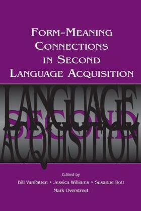 VanPatten / Williams / Rott |  Form-Meaning Connections in Second Language Acquisition | Buch |  Sack Fachmedien