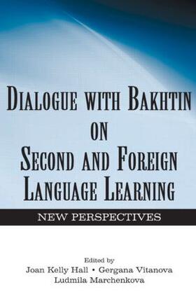 Hall / Vitanova / Marchenkova |  Dialogue With Bakhtin on Second and Foreign Language Learning | Buch |  Sack Fachmedien