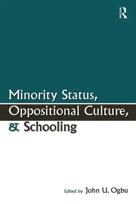 Ogbu |  Minority Status, Oppositional Culture, & Schooling | Buch |  Sack Fachmedien