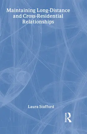 Stafford |  Maintaining Long-Distance and Cross-Residential Relationships | Buch |  Sack Fachmedien