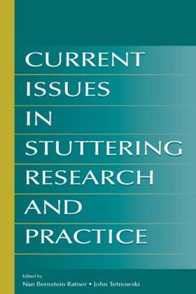 Ratner / Tetnowski |  Current Issues in Stuttering Research and Practice | Buch |  Sack Fachmedien