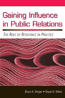 Berger / Reber |  Gaining Influence in Public Relations | Buch |  Sack Fachmedien