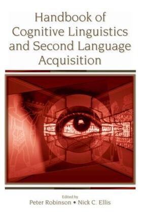 Robinson / Ellis |  Handbook of Cognitive Linguistics and Second Language Acquisition | Buch |  Sack Fachmedien
