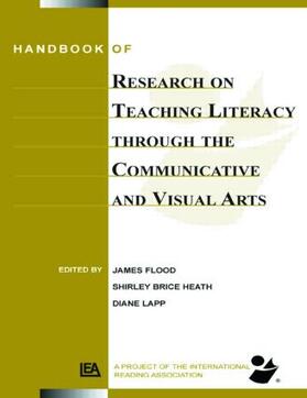 Flood / Lapp / Brice Heath |  Handbook of Research on Teaching Literacy Through the Communicative and Visual Arts | Buch |  Sack Fachmedien