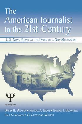 Weaver / Beam / Brownlee |  The American Journalist in the 21st Century | Buch |  Sack Fachmedien