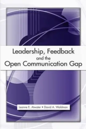 Atwater / Waldman |  Leadership, Feedback and the Open Communication Gap | Buch |  Sack Fachmedien