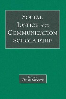 Swartz |  Social Justice and Communication Scholarship | Buch |  Sack Fachmedien