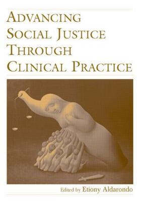 Aldarondo |  Advancing Social Justice Through Clinical Practice | Buch |  Sack Fachmedien