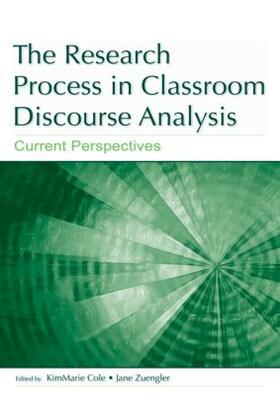 Cole / Zuengler |  The Research Process in Classroom Discourse Analysis | Buch |  Sack Fachmedien