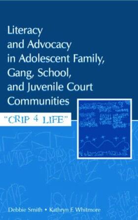 Smith / Whitmore |  Literacy and Advocacy in Adolescent Family, Gang, School, and Juvenile Court Communities | Buch |  Sack Fachmedien