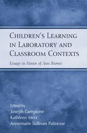 Campione / Metz / Palincsar |  Children's Learning in Laboratory and Classroom Contexts | Buch |  Sack Fachmedien