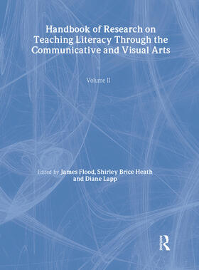 Flood / Heath / Lapp |  Handbook of Research on Teaching Literacy Through the Communicative and Visual Arts, Volume II | Buch |  Sack Fachmedien