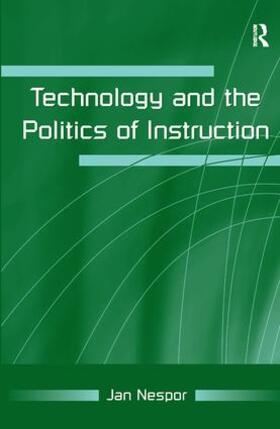 Nespor |  Technology and the Politics of Instruction | Buch |  Sack Fachmedien