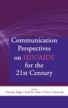 Edgar / Noar / Freimuth |  Communication Perspectives on HIV/AIDS for the 21st Century | Buch |  Sack Fachmedien