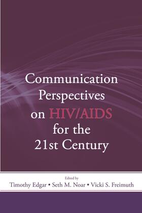 Edgar / Noar / Freimuth |  Communication Perspectives on HIV/AIDS for the 21st Century | Buch |  Sack Fachmedien